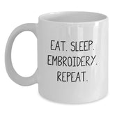 Funny Embroidery Enthusiast Gifts from Friends for Embroidery Lovers, Eat. Sleep. Embroidery. Repeat. Graduation Unique Gifts - Main